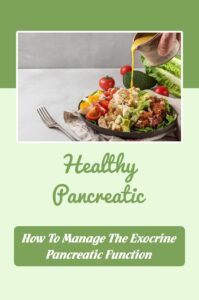 healthy pancreatic: how to manage the exocrine pancreatic function