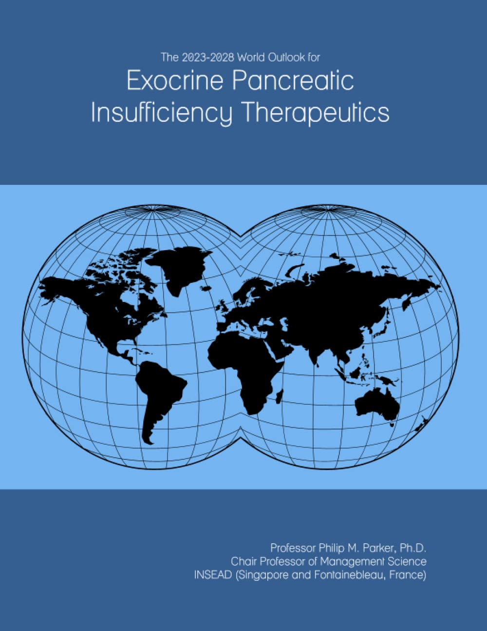 The 2023-2028 World Outlook for Exocrine Pancreatic Insufficiency Therapeutics