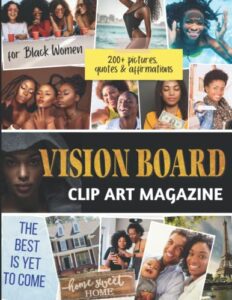 vision board clip art magazine for black women: 200 pictures, quotes and affirmations to create powerful and meaningful vision boards | cut & paste picture book to manifest and attract your dream life