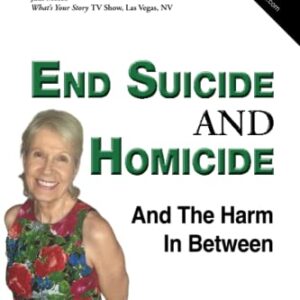 End Suicide & Homicide: And the Harm in Between