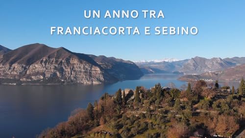 A year between Franciacorta and Sebino