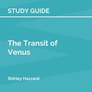 Study Guide: The Transit of Venus by Shirley Hazzard (SuperSummary)
