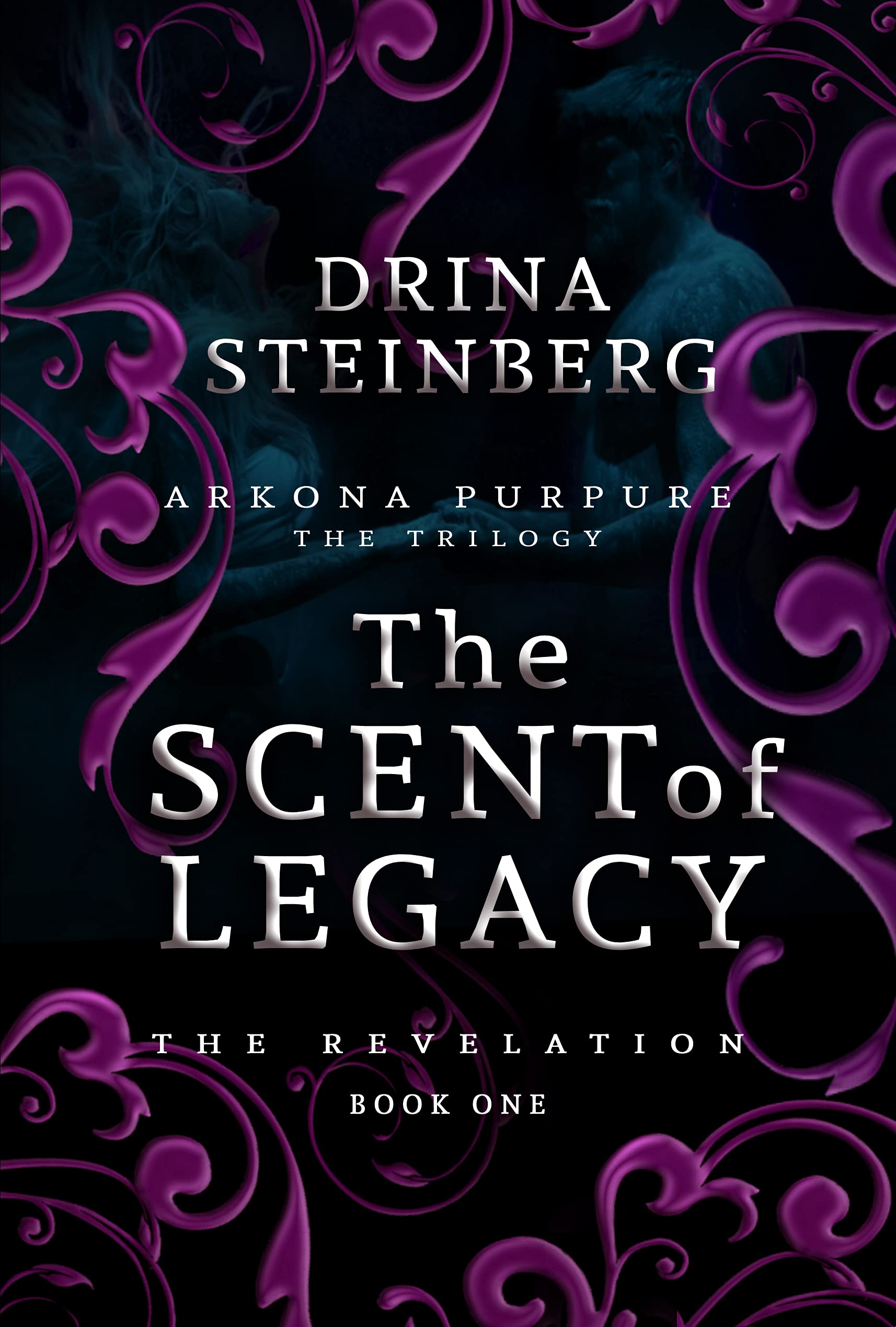 The Scent of Legacy (The Arkona Purpure trilogy Book 1)