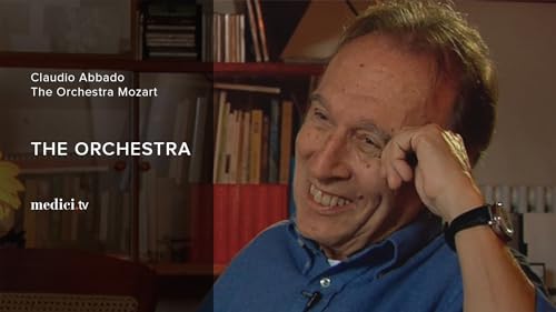 The Orchestra - Claudio Abbado and the musicians of the Orchestra Mozart