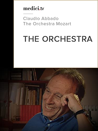 The Orchestra - Claudio Abbado and the musicians of the Orchestra Mozart