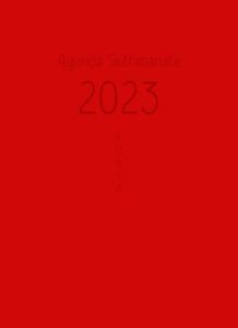 agenda settimanale 2023 rossa: agenda settimanale piccola, formato simile ad a5, perfetta per le tue idee regalo originali (italian edition)