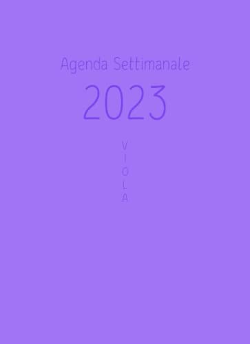 Agenda Settimanale 2023 Viola: Agenda Piccola, Formato Simile ad A5, Diario Planner 12 mesi, Perfetta per le tue Idee Regalo Originali (Italian Edition)