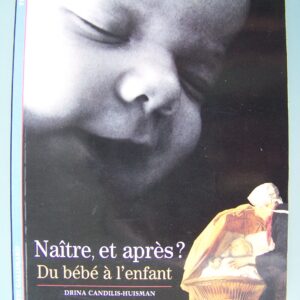 Naître, et après ?: Du bébé à l'enfant (Culture et société) (French Edition)