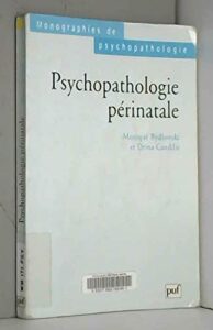 psychopathologie périnatale, 1ère édition (monographies psychopathol)