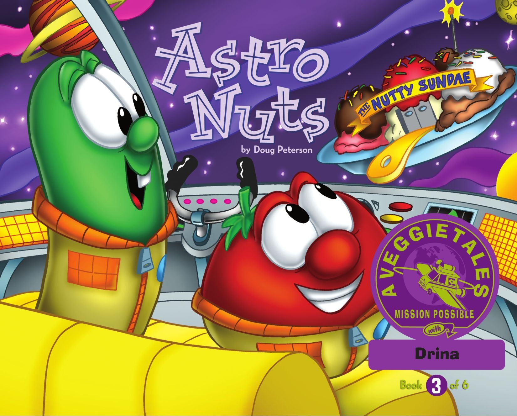 Astro Nuts - VeggieTales Mission Possible Adventure Series #3: Personalized for Drina (Boy)