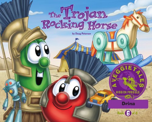 The Trojan Rocking Horse - VeggieTales Mission Possible Adventure Series #6: Personalized for Drina (Boy)