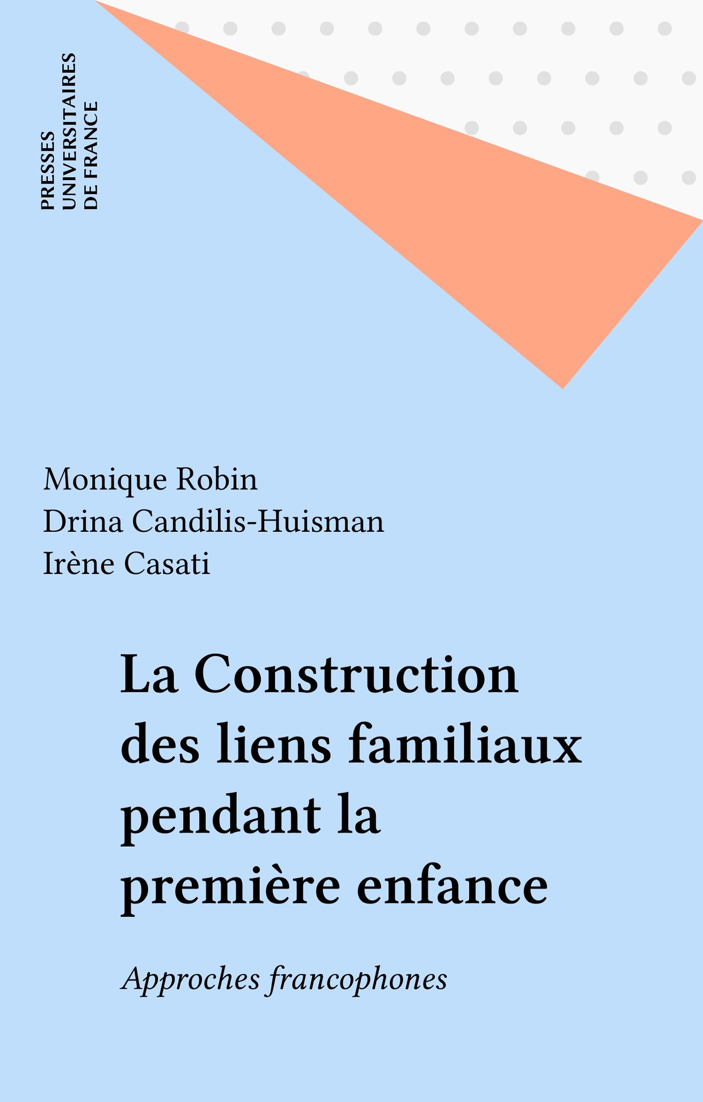 La Construction des liens familiaux pendant la première enfance: Approches francophones (French Edition)