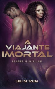 a viajante imortal: no reino de katri lune (doces para o rei livro 3) (portuguese edition)