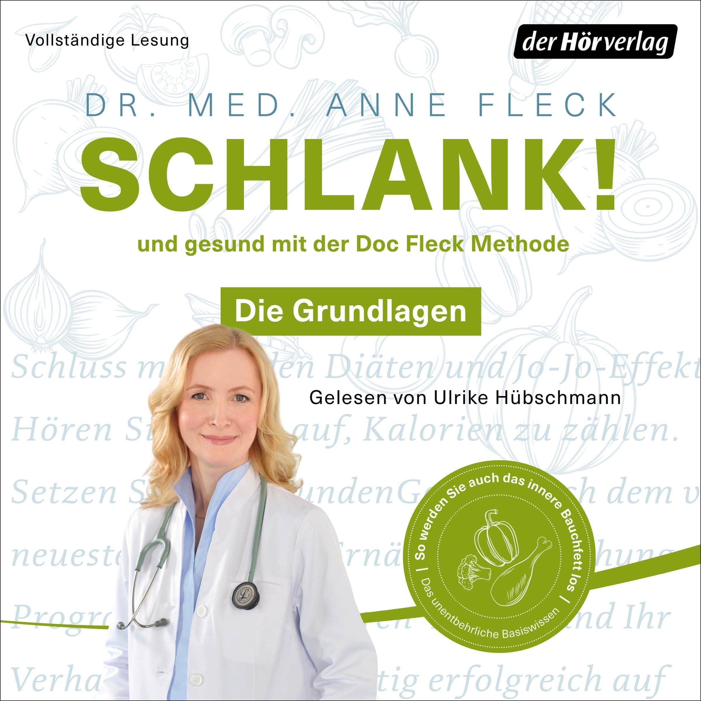 Schlank! und gesund mit der Doc Fleck Methode: Die Grundlagen - So werden Sie auch das innere Bauchfett los