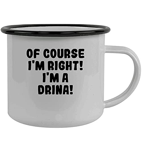 Molandra Products Of Course I'm Right! I'm A Drina! - Stainless Steel 12Oz Camping Mug, Black