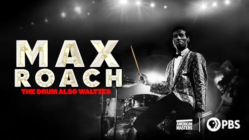 Max Roach: The Drum Also Waltzes