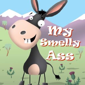 My Smelly Ass: Kids Funny Bedtime Story Picture Book