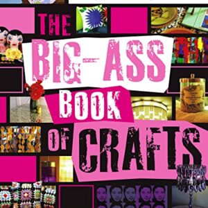 The Big-Ass Book of Crafts