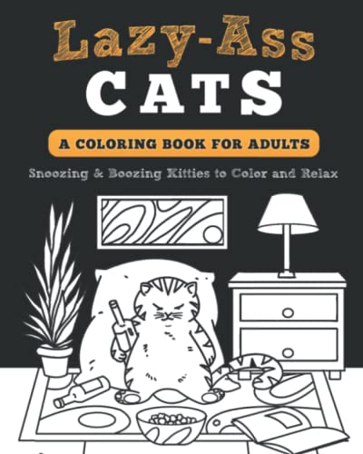 Lazy-Ass Cats: A Coloring Book for Grown Ups