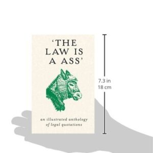 The Law is a Ass: An Illustrated Anthology of Legal Quotations