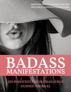 badass manifestations 555 challenge journal: the law of manifesting bad ass attractions, writing exercise journal & workbook: manifest your badass ... the 55x5 manifestation method and technique