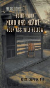 point your head and heart...your ass will follow: the qjo initiative: book 1