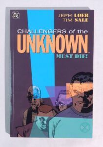 challengers of the unknown must die!
