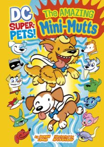 the amazing mini-mutts (dc super-pets!)
