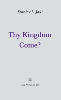 Thy Kingdom Come?