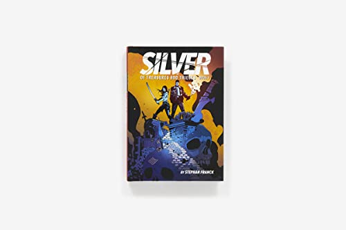 Silver: Of Treasures and Thieves (Silver Book #1): (A Graphic Novel)