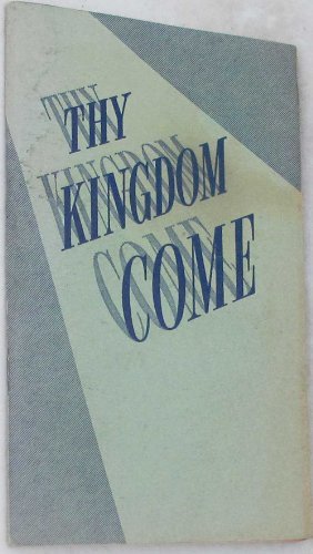 Thy Kingdom Come