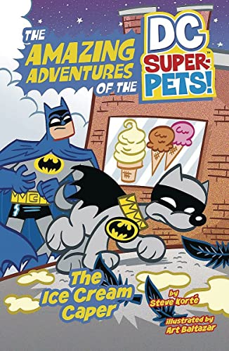 The Ice Cream Caper (The Amazing Adventures of the DC Super-Pets)