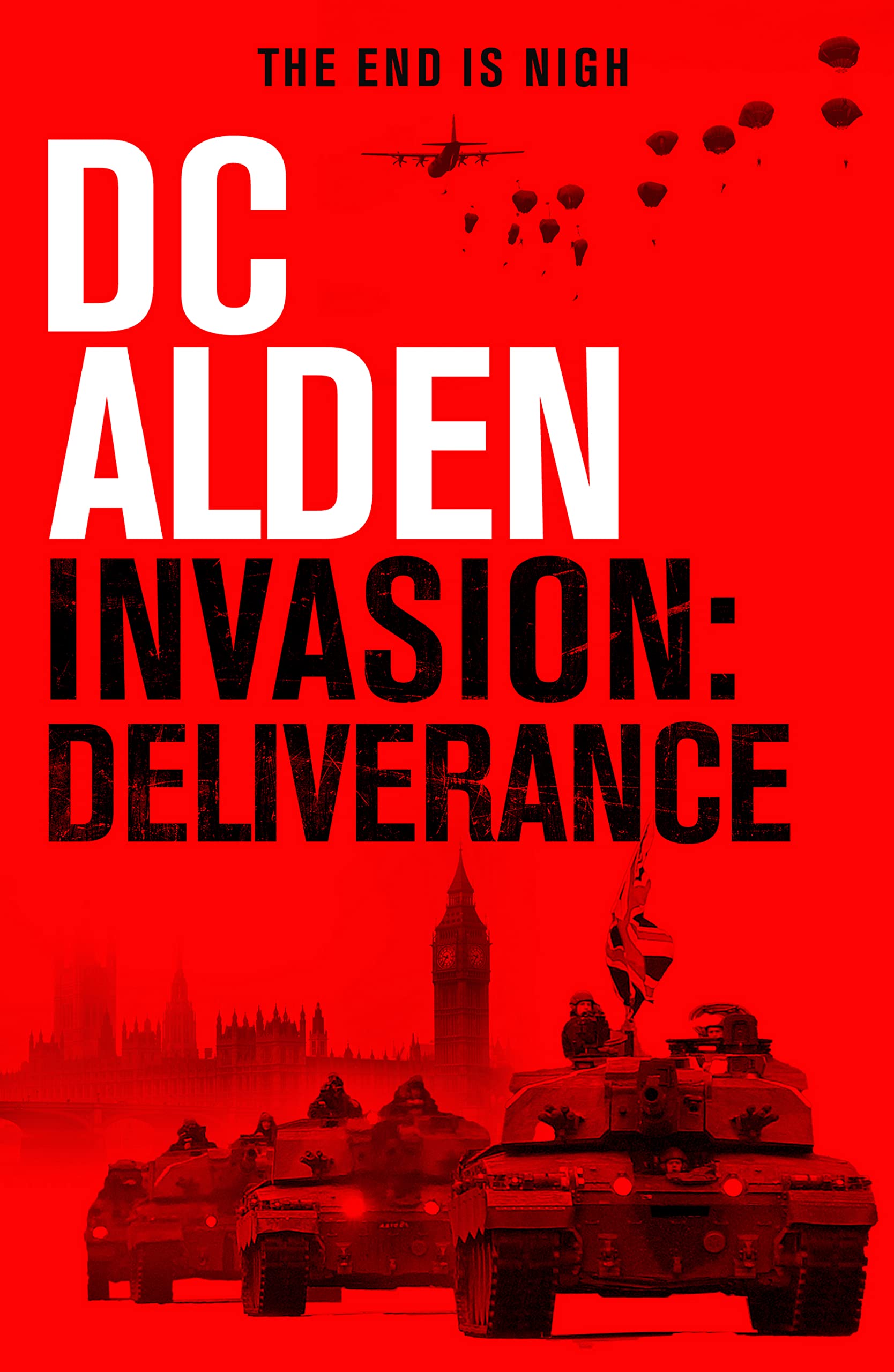 INVASION DELIVERANCE: A War and Military Action Thriller (The Invasion UK Series Book 4)