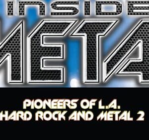 Inside Metal: Pioneers Of L.A. Hard Rock And Metal II