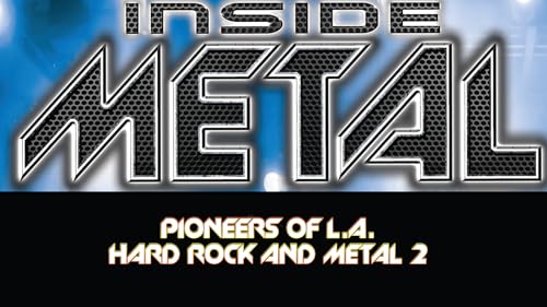 Inside Metal: Pioneers Of L.A. Hard Rock And Metal II