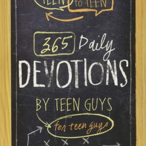 Teen to Teen: 365 Daily Devotions by Teen Guys for Teen Guys