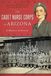 the cadet nurse corps in arizona: a history of service (military)