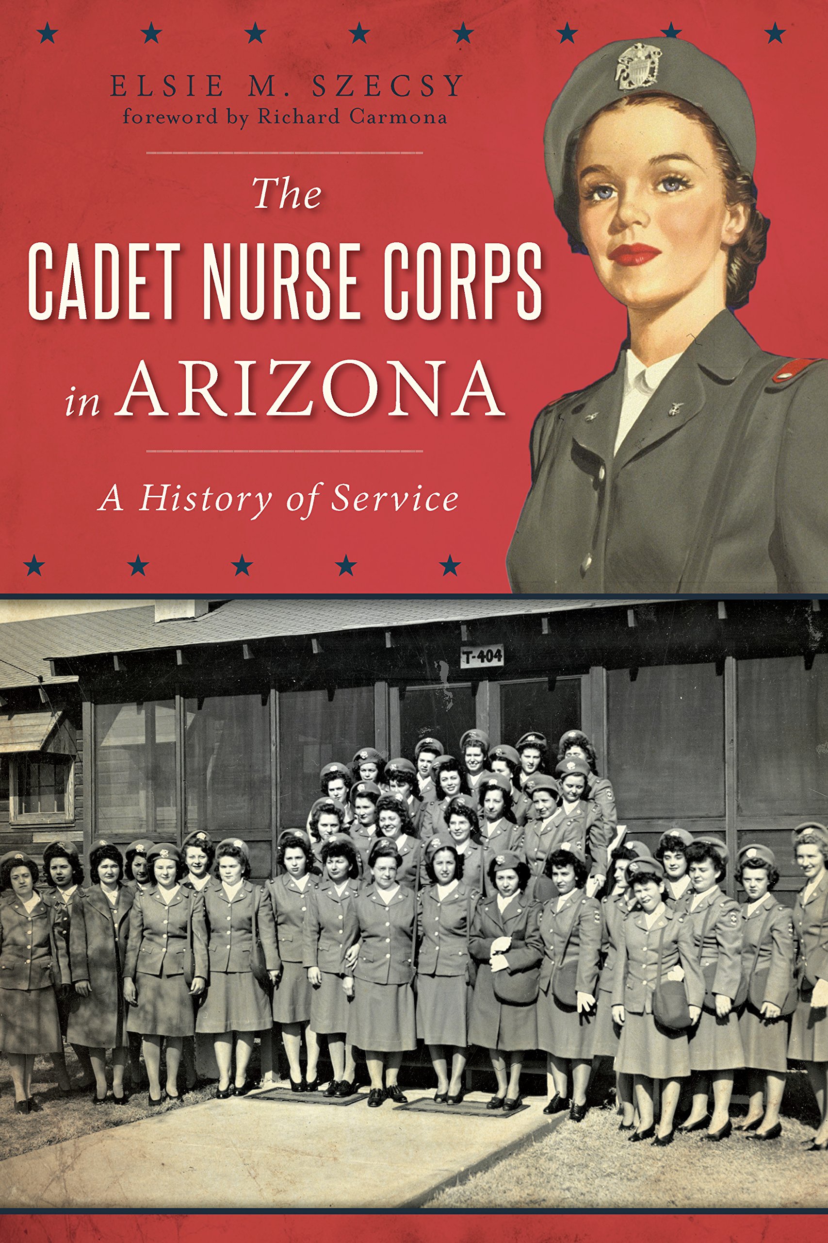 The Cadet Nurse Corps in Arizona: A History of Service (Military)