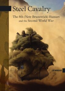 steel cavalry: the 8th (new brunswick) hussars and the italian campaign (new brunswick military heritage series book 18)