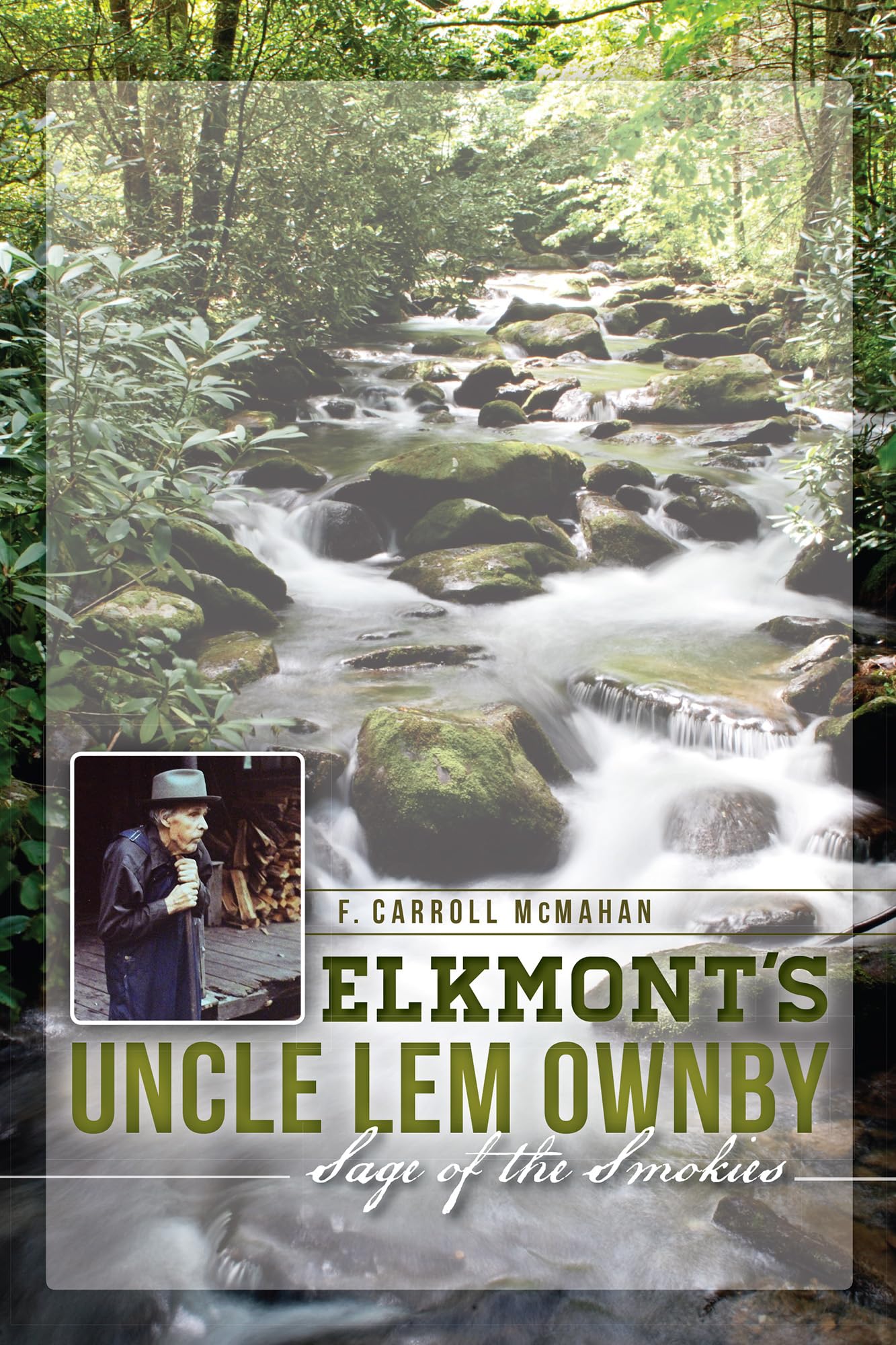 Elkmont's Uncle Lem Ownby: Sage of the Smokies (American Heritage)