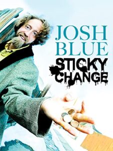 josh blue: sticky change