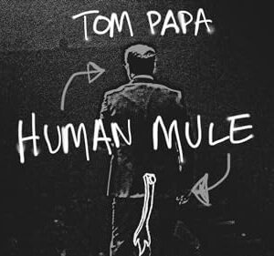 Tom Papa: Human Mule