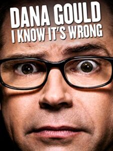 dana gould: i know it's wrong