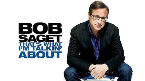 Bob Saget: That's What I'm Talking About