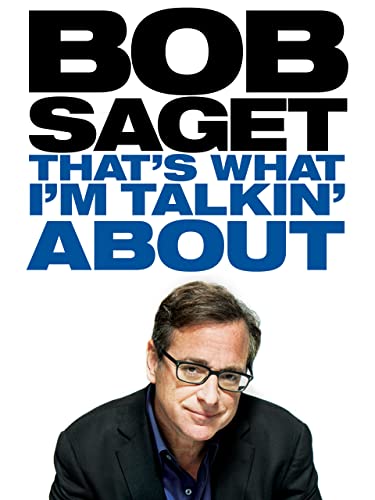 Bob Saget: That's What I'm Talking About