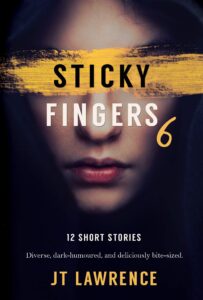 sticky fingers 6: 12 more deliciously twisted short stories (sticky fingers collection)