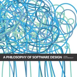 A Philosophy of Software Design, 2nd Edition