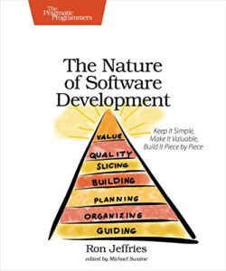 the nature of software development: keep it simple, make it valuable, build it piece by piece