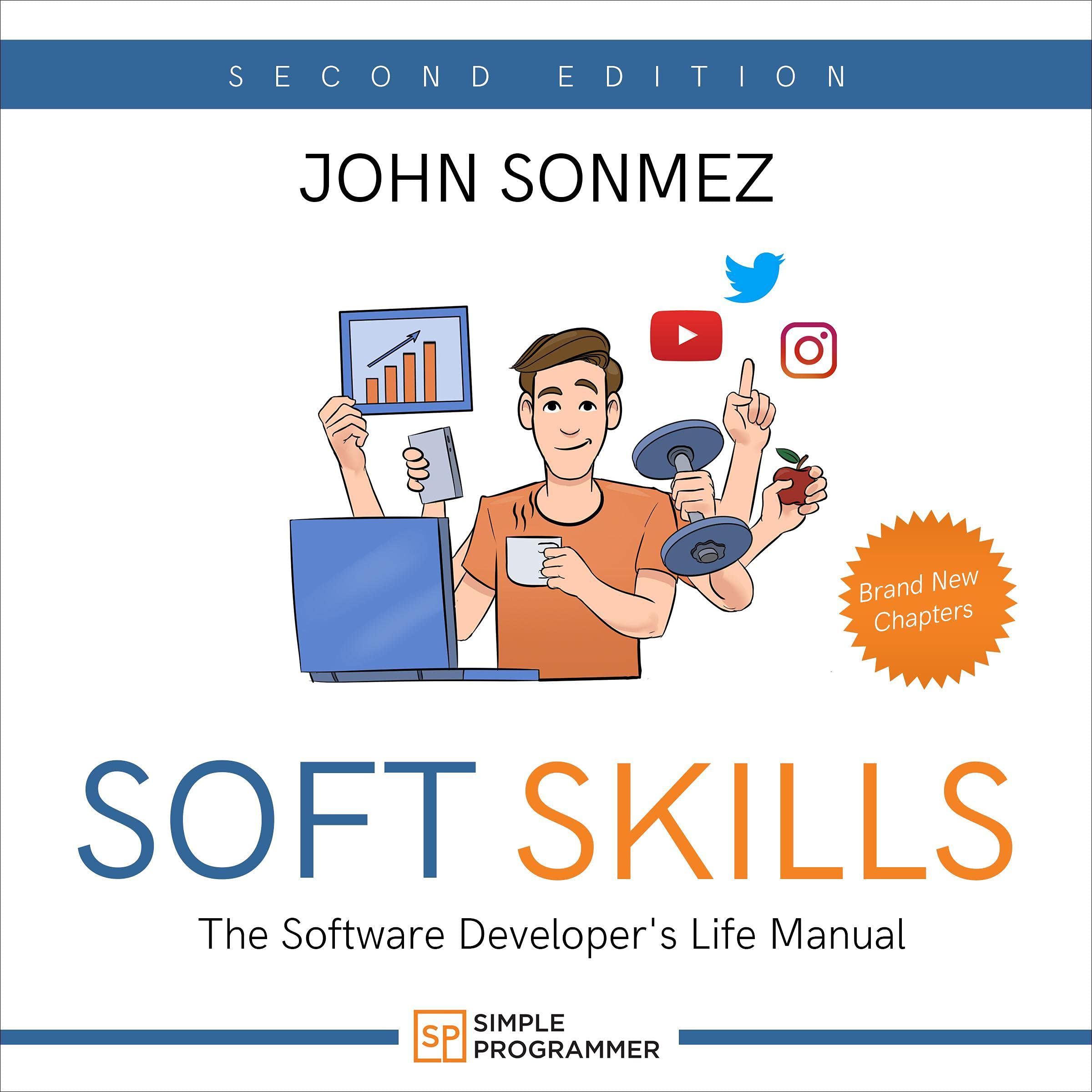 Soft Skills: The Software Developer's Life Manual