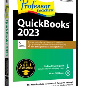 Professor Teaches QuickBooks 2023 Tutorial Set - Interactive Training for Intuit’s Quickbooks versions 2023, 2022 and 2021, Accounting Fundamentals and Business planning